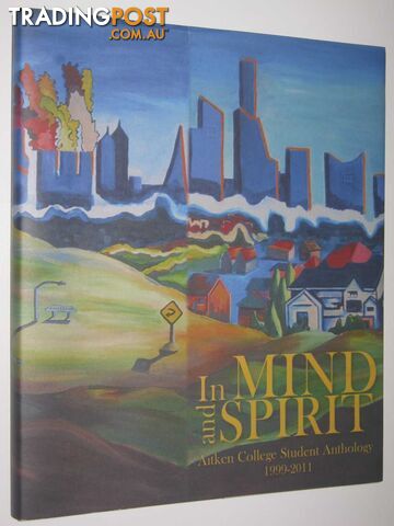 In Mind and Spirit : Aitken College Student Anthology, 1999-2011  - Bernes Luciano - 2012