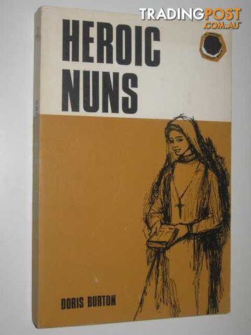 Heroic Nuns : Ten Great Religions  - Burton Doris - 1965