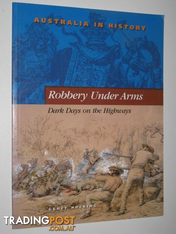 Robbery Under Arms : Dark Days on the Highways  - Hocking Geoff - 2004