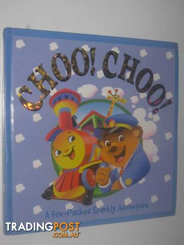 Small Sparkle Book : Choo Choo - Author Not Stated - 2006