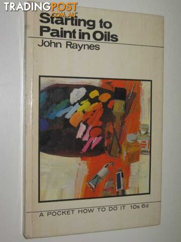 Starting To Paint In Oils  - Raynes John - 1966