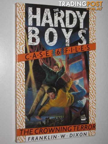 The Crowning Terror - Hardy Boys Case Files #6 - Dixon Franklin W. - 1991