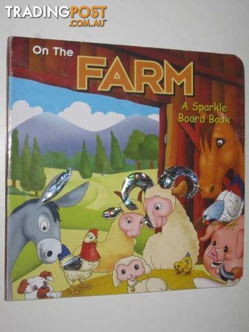 On the Farm : A Sparkle Board Book - Author Not Stated - 2010