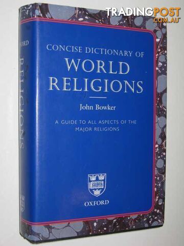 Concise Dictionary of World Religions  - Bowker John - 2009
