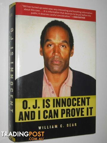 O. J. is Innocent and I Can Prove It : The Shocking Truth About the Murders of Nicole Simpson and Ron Goldman  - Dear William C. - 2012