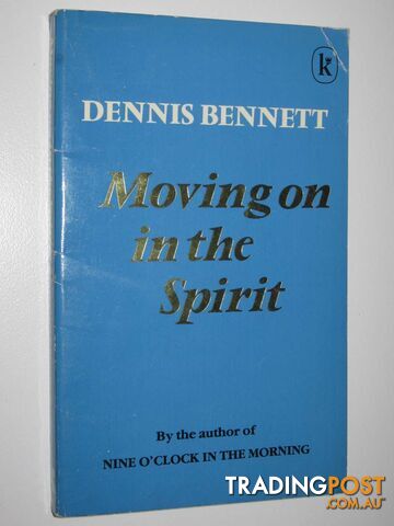 Moving On In the Spirit  - Bennett Dennis - 1982