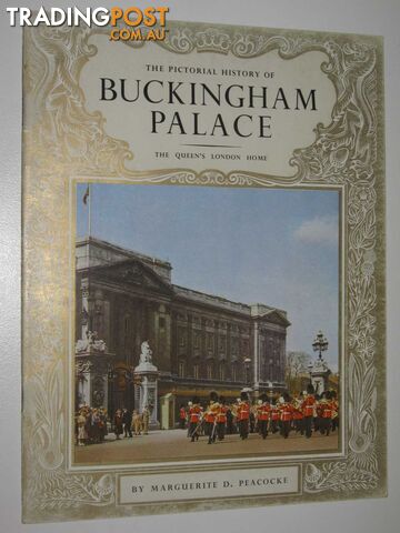 The Pictorial History of Buckingham Palace  - Peacocke Marguerite D. - 1962