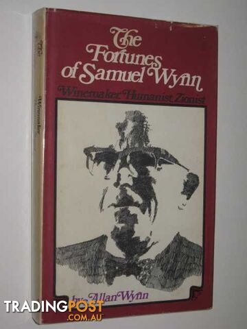 The Fortunes of Samuel Wynn : Winemaker, Humanist, Zionist - Wynn Allan - 1968