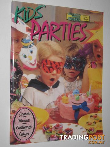 Kids Parties - The Australian Women's Weekly Series  - Blacker Maryanne - 1991