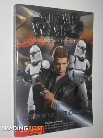 Attack of the Clones - STAR WARS Series - Wrede Patricia C. & Lucas, George -...