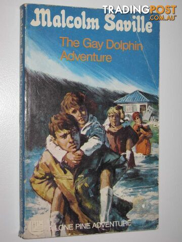 The Gay Dolphin Adventure - Lone Pine Series  - Saville Malcolm - 1970