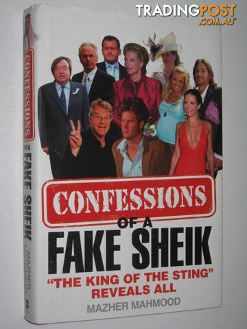 Confessions of a Fake Shiek : "The King of the Sting" Reveals All  - Mahmood Mazher - 2008