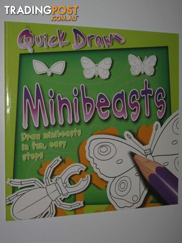 Minibeasts - Quick Draw Series - Author Not Stated - 2008