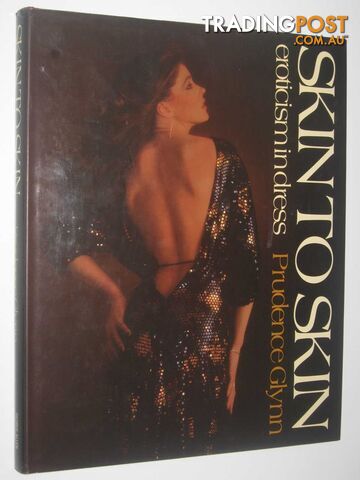 Skin to Skin : Eroticism in Dress  - Glynn Prudence - 1982