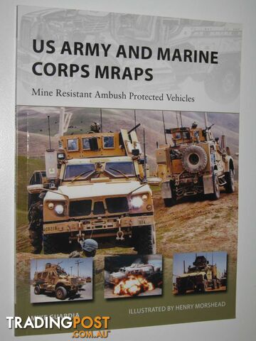 US Army and Marine Corps MRAPS : Mine Resistant Ambush Protected Vehicles  - Guardia Mike - 2013