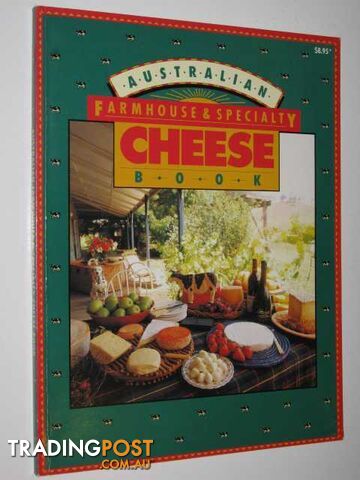 Australian Farmhouse & Specialty Cheese Book  - No Author Stated - 1992