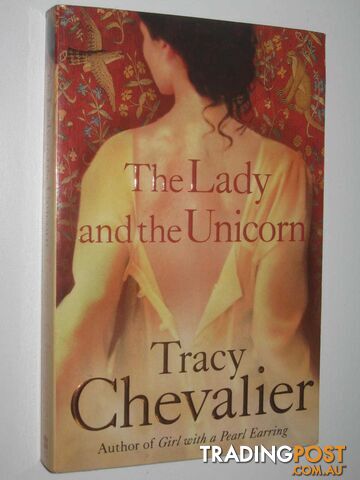 The Lady And The Unicorn - Chevalier Tracy - 2004