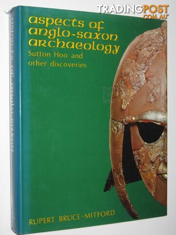Aspects of Anglo-Saxon Archaeology : Sutton Hoo and Other Discoveries  - Bruce-Mitford Rupert - 1974