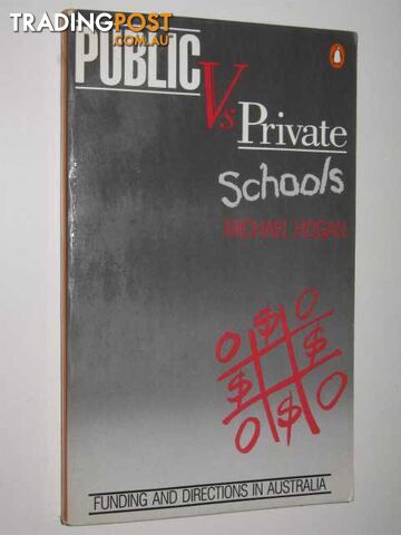 Public versus Private Schools : Funding and Directions in Australia - Hogan...