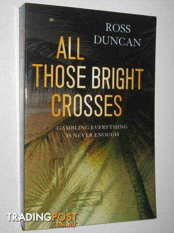 All Those Bright Crosses  - Duncan Ross - 2007