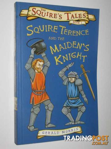 Squire Terence and the Maiden's Knight - Morris Gerald - 2006