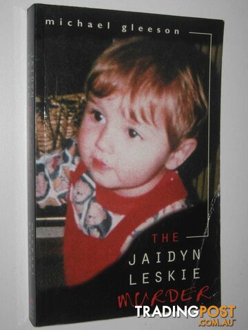 The Jaidyn Leskie Murder  - Gleeson Michael - 1999