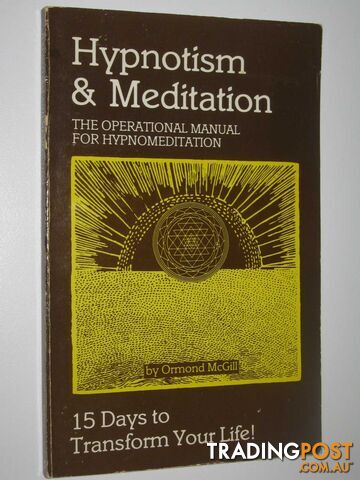 Hypnotism and Meditation : The Operational Manual for Hypnomeditation  - McGill Ormond - 1981