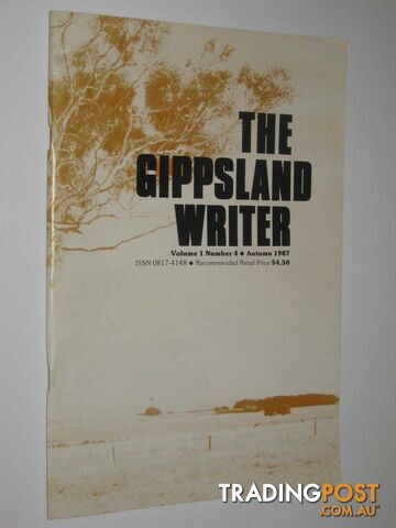 The Gippsland Writer Autumn 1987 : Vol 1, No 4  - Willington Valerie - 1987