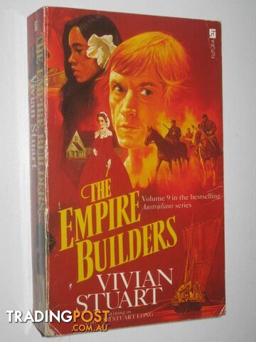The Empire Builders - The Australians Series #9 - Stuart Vivian - 1988