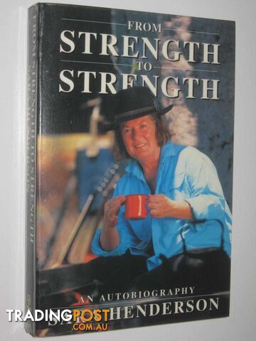 From Strength to Strength : An Autobiography  - Henderson Sara - 1996