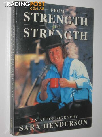 From Strength to Strength : An Autobiography  - Henderson Sara - 1996