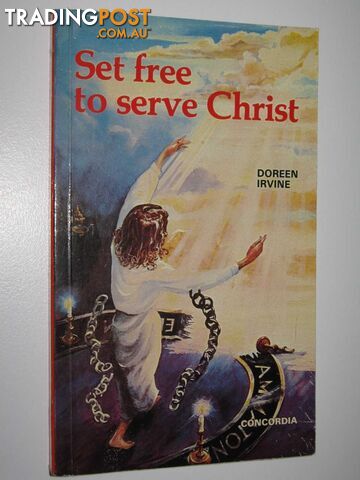 Set Free to Serve Christ  - Irvine Doreen - 1982