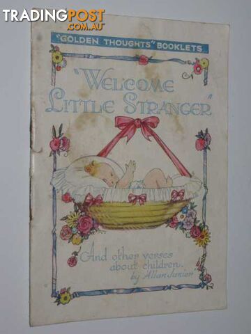 Welcome Little Stranger and Other Verses About Children - Golden Thoughts Booklets Series #621  - Junior Allan - 1941