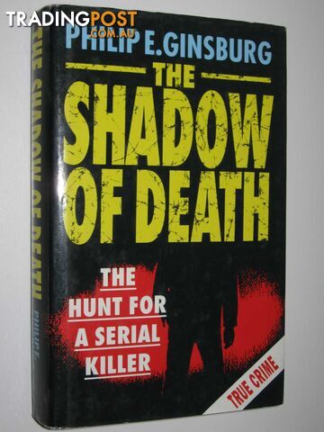 The Shadow of Death : The Hunt for a Serial Killer  - Ginsburg Philip E. - 1993