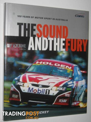 The Sound and the Fury : 100 Years of Motor Sport in Australia  - Tuckey Bill - 2004