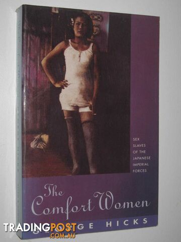 The Comfort Women : Sex Slaves of the Japanese Imperial Forces  - Hicks George - 1995