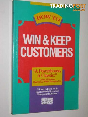 How To Win & Keep Customers  - Patterson James - 1987