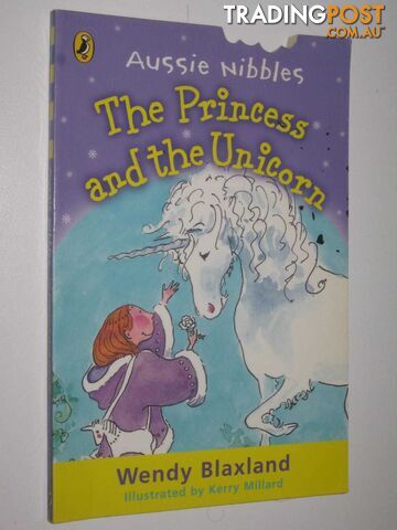 The Princess and the Unicorn - Aussie Nibbles Series  - Blaxland Wendy - 2005