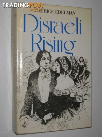 Disraeli Rising - Edelman Maurice - 1975