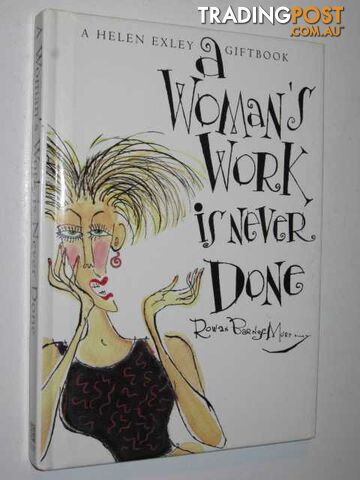 A Woman's Work Is Never Done  - Exley Helen - 2004