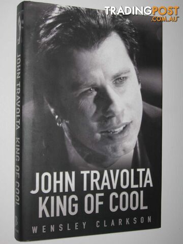 John Travolta King of Cool  - Clarkson Wensley - 2005