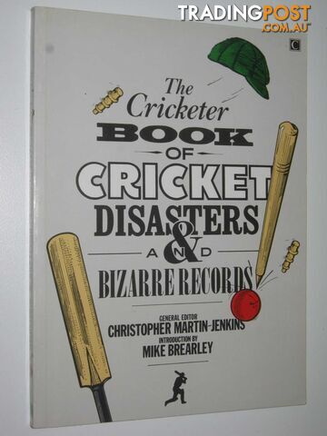 The Cricketer Book of Cricket Disasters and Bizarre Records  - Martin-Jenkins Christopher - 1984