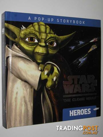 Heroes: Star Wars, The Clone Wars : A Pop-Up Storybook - Valois Rob - 2009