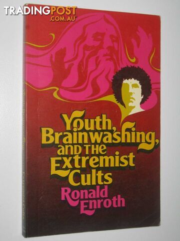 Youth Brainwashing and the Extremist Cults  - Enroth Ronald - 1977