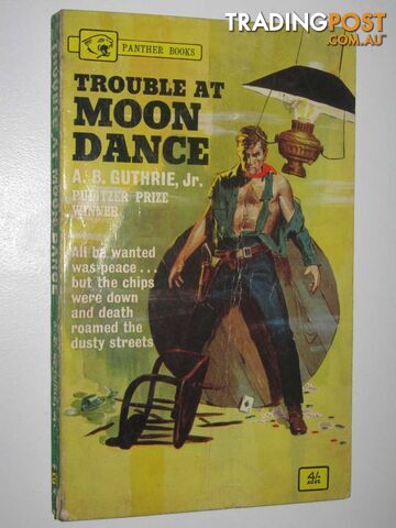 Trouble at Moon Dance - Guthrie A. B. - 1962