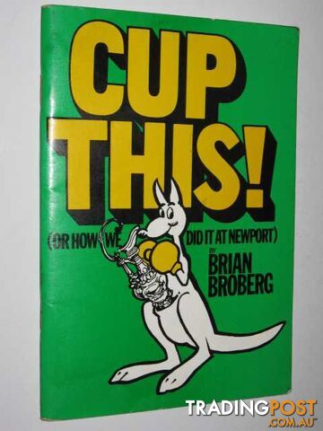 Cup This!, or, How we did it at Newport  - Broberg Brian - 1983