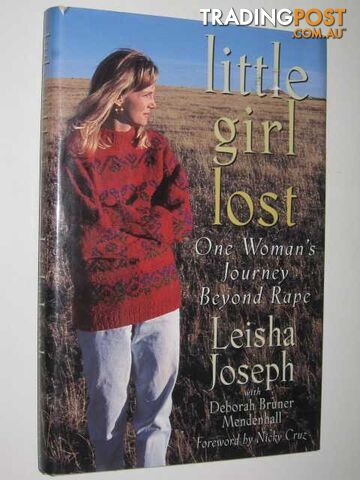 Little Girl Lost : One Woman's Journey Beyond Rape  - Joseph Leisha & Mendenhall, Deborah Bruner - 1998