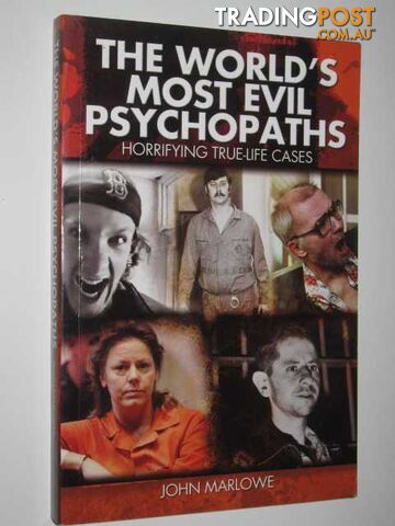 The World's Most Evil Psychopaths  - Marlowe John - 2008
