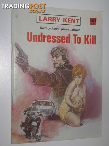 Undressed to Kill - Larry Kent Series #803 - Haring Don - No date
