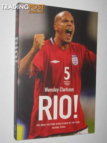 Rio!: Rio Ferdinand  - Clarkson Wensley - 2003